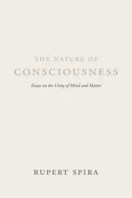 The Nature of Consciousness by Rupert Spira